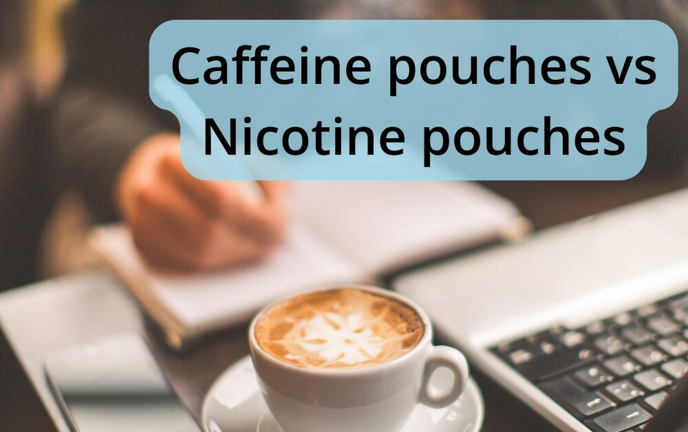 Caffeine Pouches vs Nicotine Pouches